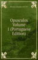 Opusculos Volume 1 (Portuguese Edition)