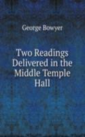 Two Readings Delivered in the Middle Temple Hall
