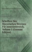 Schriften Des Historischen Vereines Fur Innerosterreich, Volume 1 (German Edition)