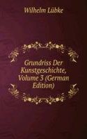 Grundriss Der Kunstgeschichte, Volume 3 (German Edition)