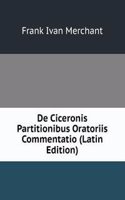 De Ciceronis Partitionibus Oratoriis Commentatio (Latin Edition)