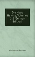 Die Neue Helvise, Volumes 1-2 (German Edition)