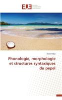 Phonologie, Morphologie Et Structures Syntaxiques Du Pepel: (Omn.Univ.Europ.)
