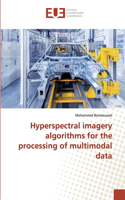 Hyperspectral imagery algorithms for the processing of multimodal data