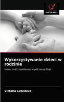 Wykorzystywanie dzieci w rodzinie