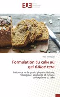 Formulation du cake au gel d'Aloé vera