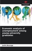 Economic analysis of unemployment among young university graduates