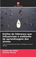 Estilos de liderança que influenciam o ambiente de aprendizagem dos alunos