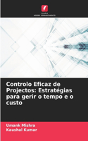 Controlo Eficaz de Projectos: Estratégias para gerir o tempo e o custo