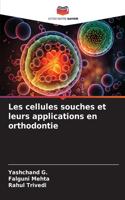 Les cellules souches et leurs applications en orthodontie