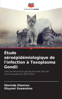 Étude séroépidémiologique de l'infection à Toxoplasma Gondii