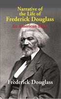 Narrative of the Life of Frederick Douglass: An American Slave