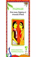 FOLKTALES FROM ASSAM, MEGHALAYA & ARUNACHAL PRADESH