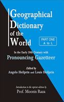 Geographical Dictionary of the World in the Early 20th Century with Pronouncing Gazetteer (In 2 Vols)