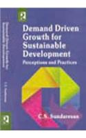 Demand Driven Growth for Sustainable Development Perceptions and Practices