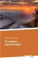 El Origen Equivocado
