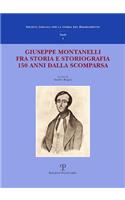 Giuseppe Montanelli Fra Storia E Storiografia a 150 Anni Dalla Scomparsa