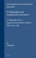 IV. Biography and Antiquarian Literature, A. Biography. Fasc. 7. Imperial and Undated Authors [Nos. 1053-1118]