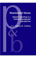 Reanimated Voices: Speech reporting in a historical-pragmatic perspective(85 Pragmatics & Beyond New Series)