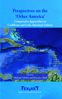 Perspectives on the Other America: Comparative Approaches to Caribbean and Latin American Culture