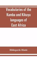 Vocabularies of the Kamba and Kikuyu languages of East Africa