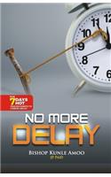 No more delay