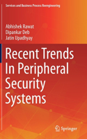 Recent Trends in Peripheral Security Systems