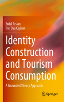 Identity Construction and Tourism Consumption