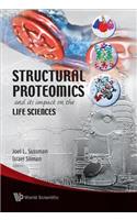 Structural Proteomics And Its Impact On The Life Sciences
