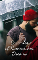 Cascades of Raincatcher Dreams