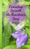 Cascading Beneath the Raindrop's Song