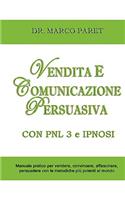 Vendita E Comunicazione Persuasiva Con Pnl 3 E Ipnosi - Corso Per Vendere, Convincere, Affascinare, Sedurre, Persuadere - Programmazione Neurolinguist