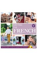 Meeting the French: Practical Guides to Lifestyle, Manners and Languages