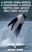 Modern Jonah Midrash & Commentary - A midrash written using Ancient Bible Study Methods