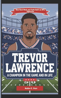 Trevor Lawrence A Champion in the Game and in Life