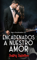 Encadenados a nuestro amor