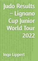 Judo Results - Lignano Cup Junior World Tour 2022