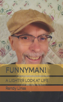 Funnyman!