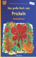 große Buch zum Prickeln: BROCKHAUSEN Herbstblätter BROCKHAUSEN Herbst-Bastelbuch Bd.3 4 - 99 Jahre Entdecker