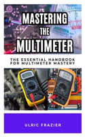 Mastering the Multimeter