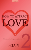 How to attract love 2