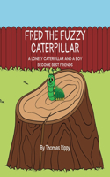 Fred the Fuzzy Caterplillar