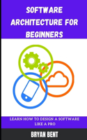 Software Architecture for Beginners