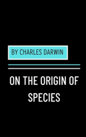 On the Origin of Species by Charles Darwin