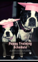 Puppy Training Schedule: A happy life with dogs