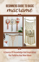 Beginners Guide To Basic Macrame