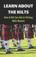 Learn About The Kilts