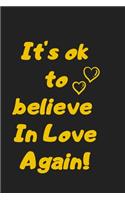 It's ok To Believe in Love Again!