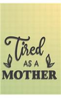 Tired as a Mother