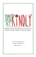 Think Kindly - Speak Kindly - Act Kindly